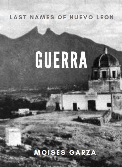 Guerra - Last Names of Nuevo Leon