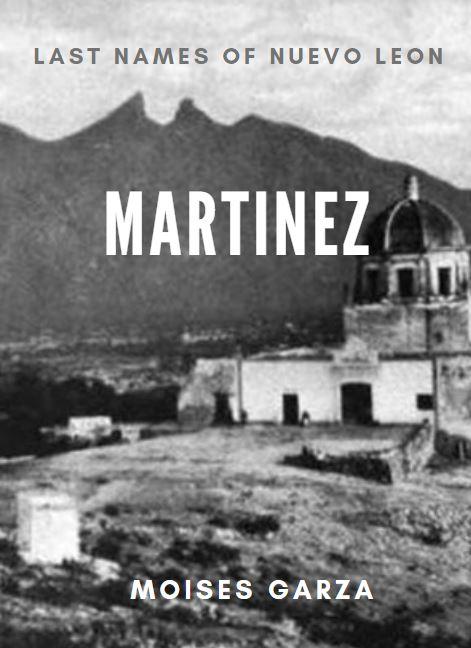 Martinez - Last Names of Nuevo Leon