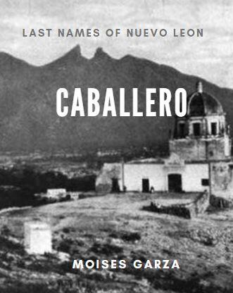 Caballero - Last Names of Nuevo Leon