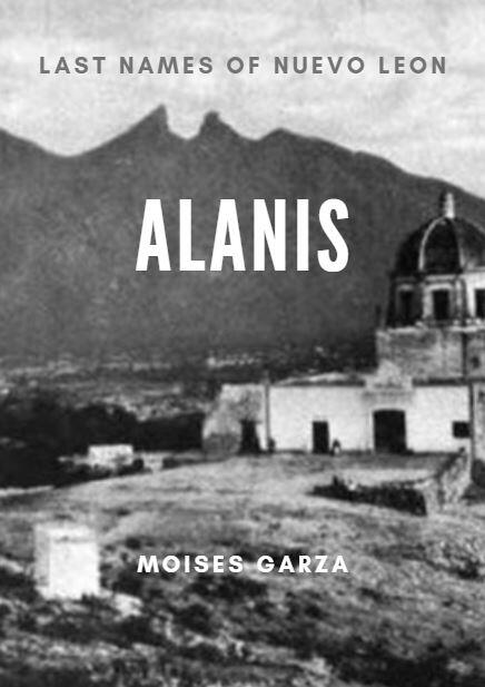 Alanis - Last Names of Nuevo Leon