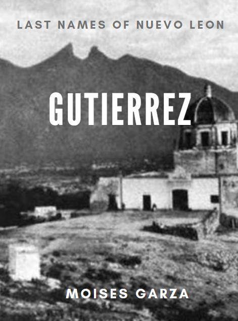 Gutierrez - Last Names of Nuevo Leon Gutierrez - Last Names of Nuevo Leon