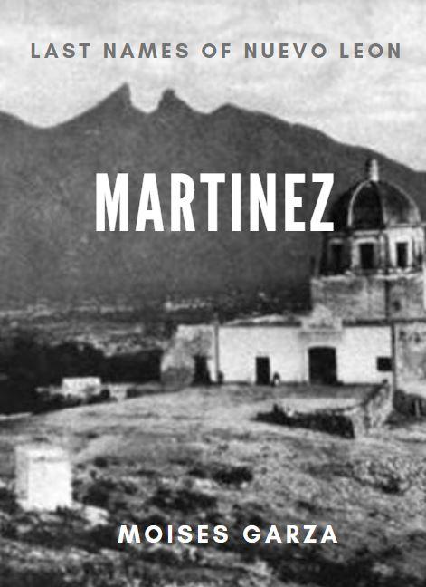 Martinez - Last Names of Nuevo Leon Martinez - Last Names of Nuevo Leon
